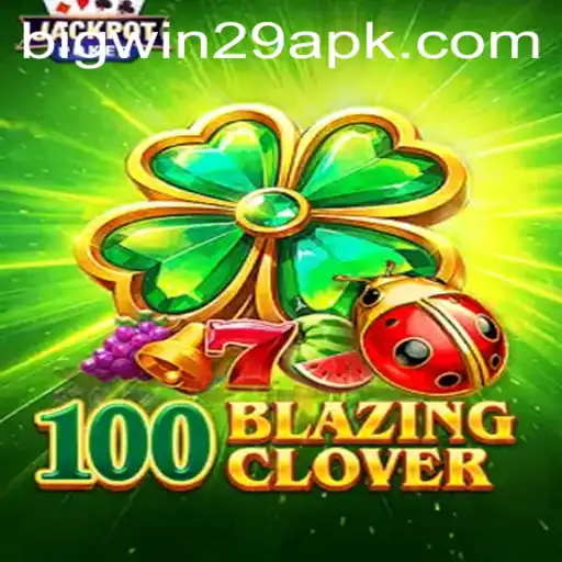 Unveiling 100BlazingClover: A Thrilling Gaming Experience with BIGWIN29