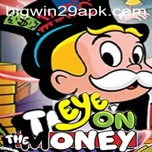 EyeOnTheMoney: The Thrilling Game with BIGWIN29 Bonus